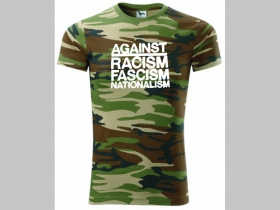 Against Racism, Fascism, Nationalism  maskáčové tričko 100%bavlna